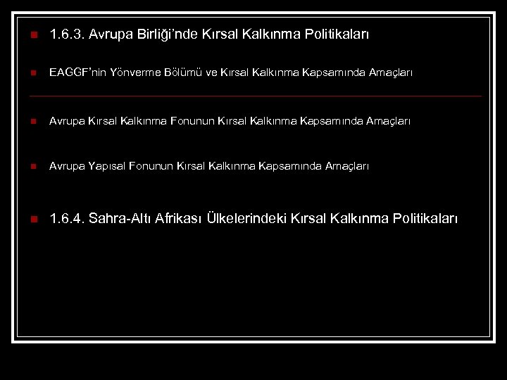 n 1. 6. 3. Avrupa Birliği’nde Kırsal Kalkınma Politikaları n EAGGF’nin Yönverme Bölümü ve