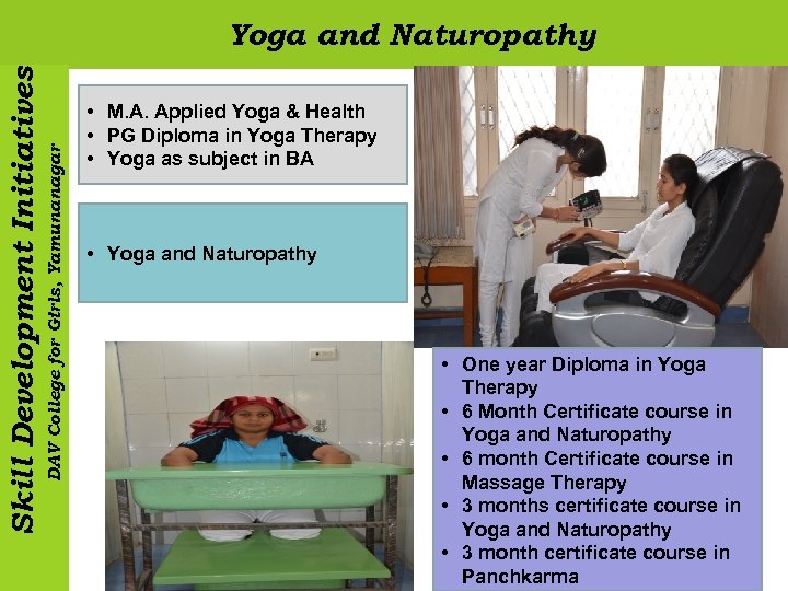 DAV College for Girls, Yamunanagar Skill Development Initiatives Yoga and Naturopathy • M. A.