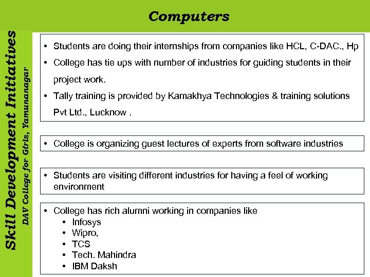  • Students are doing their internships from companies like HCL, C-DAC. , Hp
