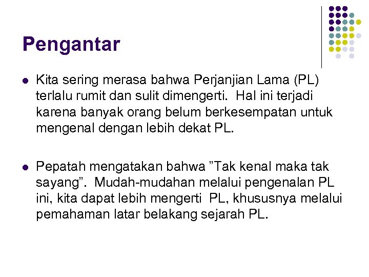 Pengantar l Kita sering merasa bahwa Perjanjian Lama (PL) terlalu rumit dan sulit dimengerti.