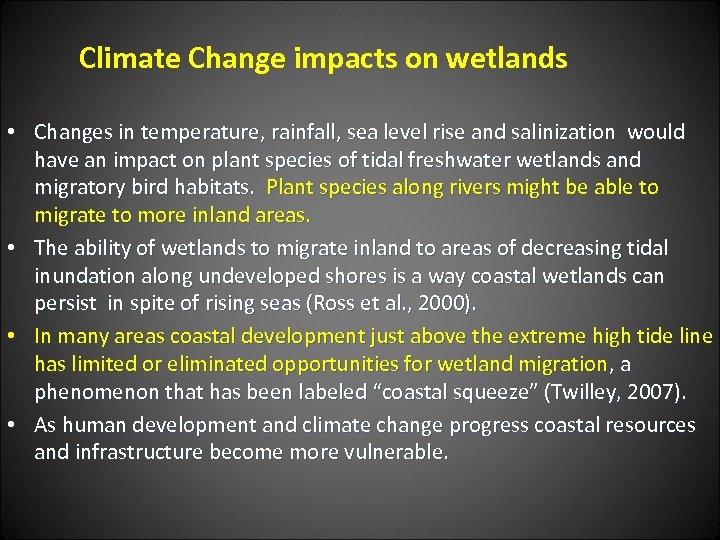 Climate Change impacts on wetlands • Changes in temperature, rainfall, sea level rise and