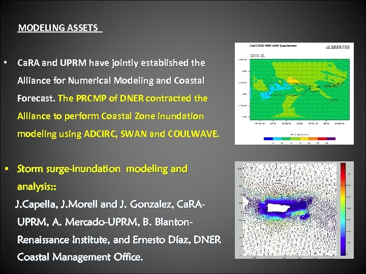 MODELING ASSETS • Ca. RA and UPRM have jointly established the Alliance for Numerical