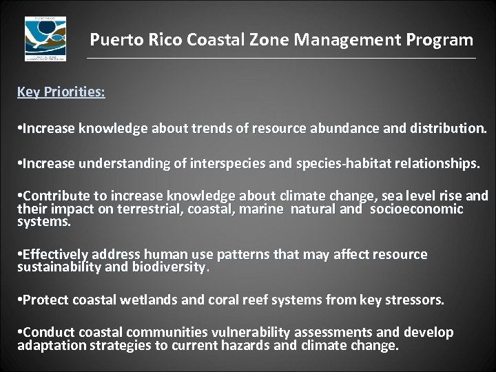 Puerto Rico Coastal Zone Management Program Key Priorities: • Increase knowledge about trends of