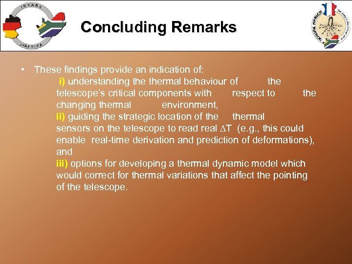 Concluding Remarks • These findings provide an indication of: i) understanding thermal behaviour of