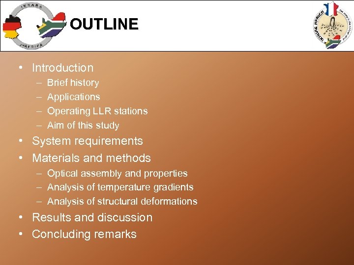 OUTLINE • Introduction – – Brief history Applications Operating LLR stations Aim of this