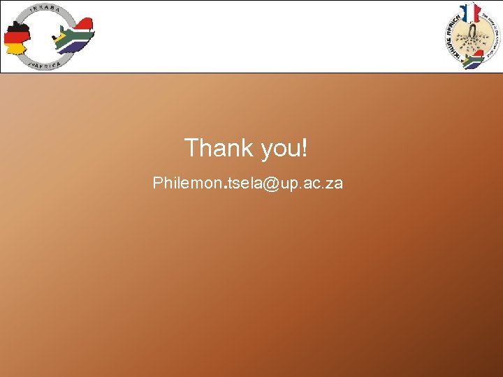 Thank you! Philemon. tsela@up. ac. za 