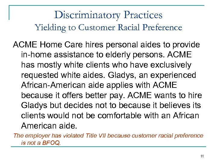 Discriminatory Practices Yielding to Customer Racial Preference ACME Home Care hires personal aides to