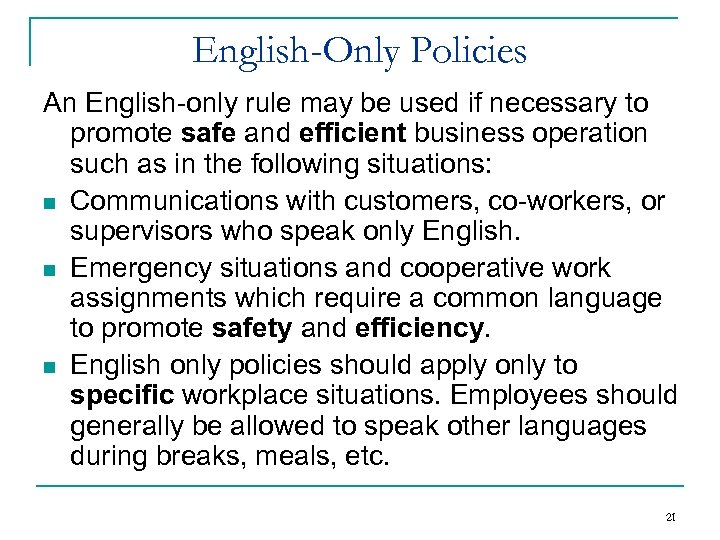 English-Only Policies An English-only rule may be used if necessary to promote safe and