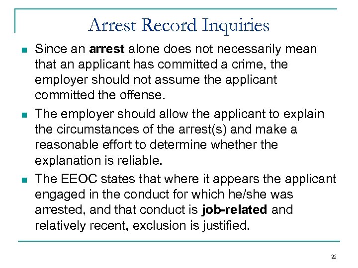 Arrest Record Inquiries n n n Since an arrest alone does not necessarily mean