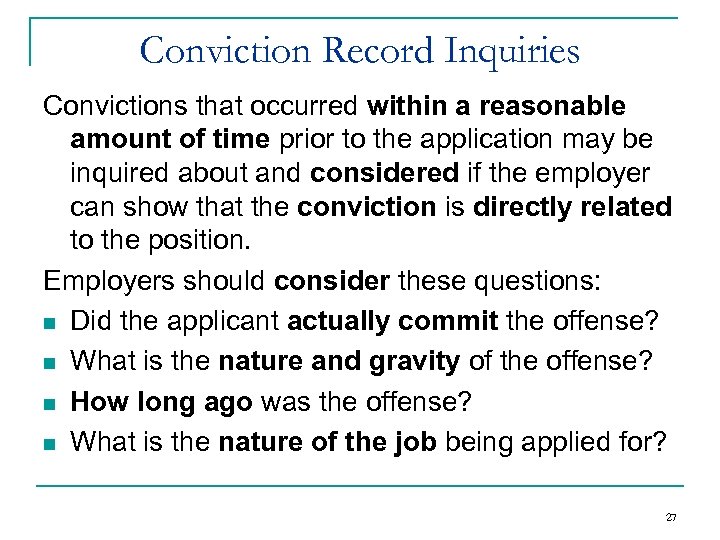 Conviction Record Inquiries Convictions that occurred within a reasonable amount of time prior to