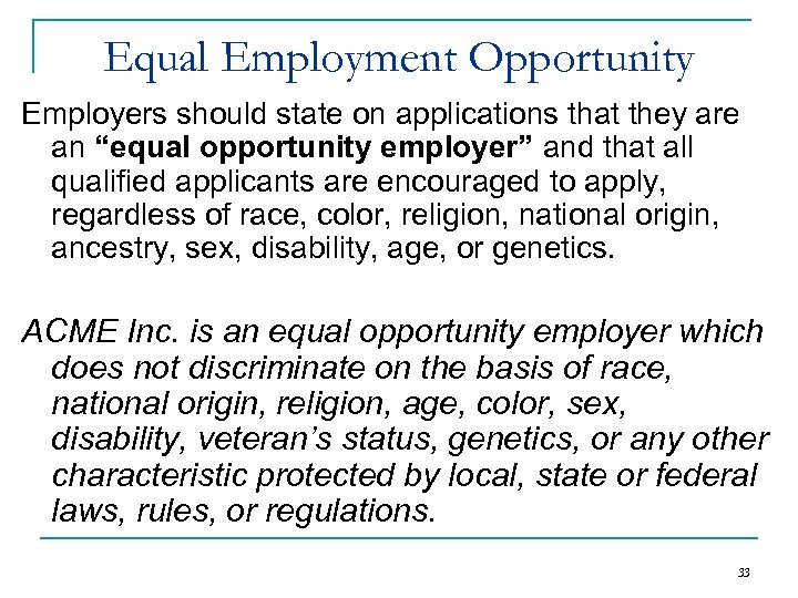 Equal Employment Opportunity Employers should state on applications that they are an “equal opportunity