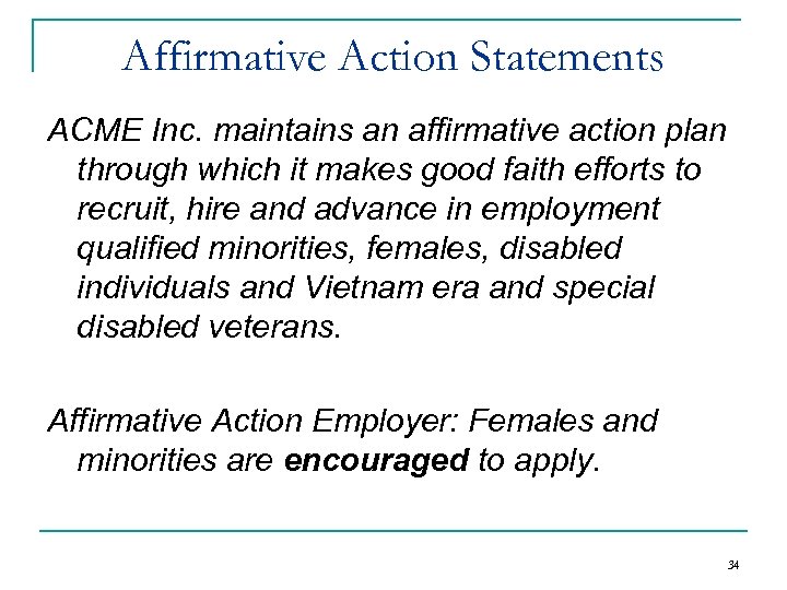 Affirmative Action Statements ACME Inc. maintains an affirmative action plan through which it makes