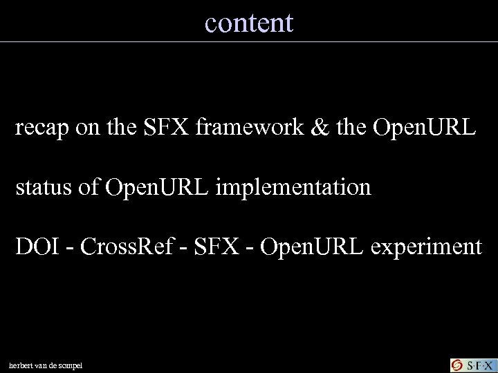 content recap on the SFX framework & the Open. URL status of Open. URL