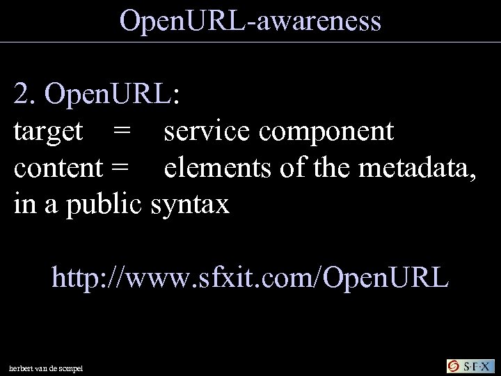 Open. URL-awareness 2. Open. URL: target = service component content = elements of the