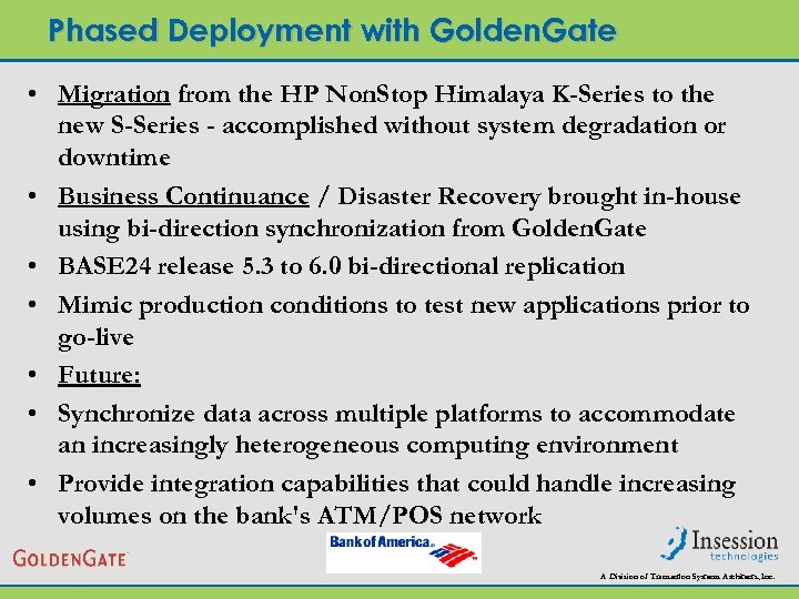 Phased Deployment with Golden. Gate • Migration from the HP Non. Stop Himalaya K-Series