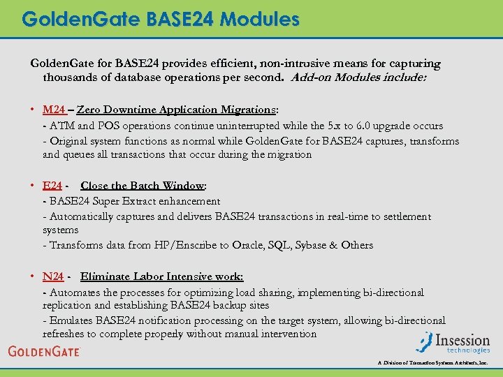 Golden. Gate BASE 24 Modules Golden. Gate for BASE 24 provides efficient, non-intrusive means