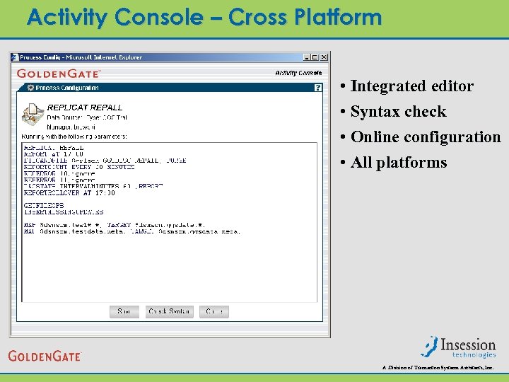 Activity Console – Cross Platform • Integrated editor • Syntax check • Online configuration