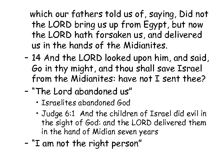 which our fathers told us of, saying, Did not the LORD bring us up