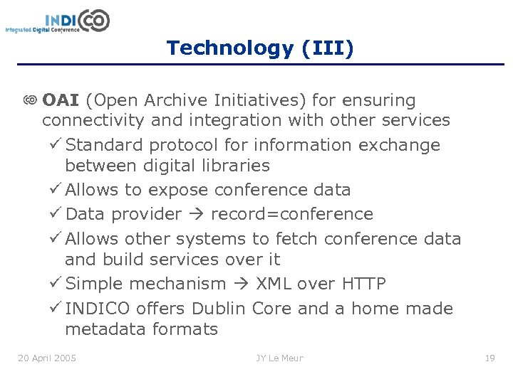 Technology (III) OAI (Open Archive Initiatives) for ensuring connectivity and integration with other services