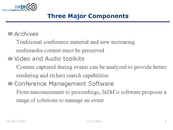 Three Major Components Archives Traditional conference material and new increasing multimedia content must be