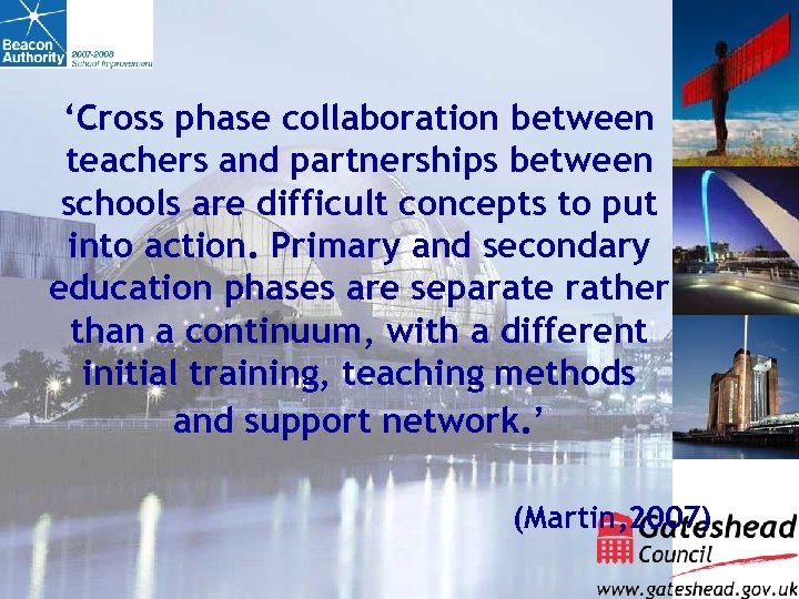 ‘Cross phase collaboration between teachers and partnerships between schools are difficult concepts to put