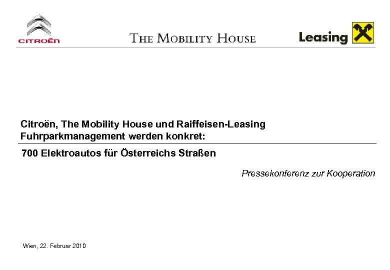 Citroën, The Mobility House und Raiffeisen-Leasing Fuhrparkmanagement werden konkret: 700 Elektroautos für Österreichs Straßen