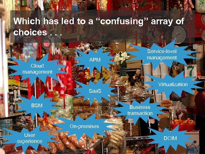 Which has led to a “confusing” array of choices. . . APM Service-level management