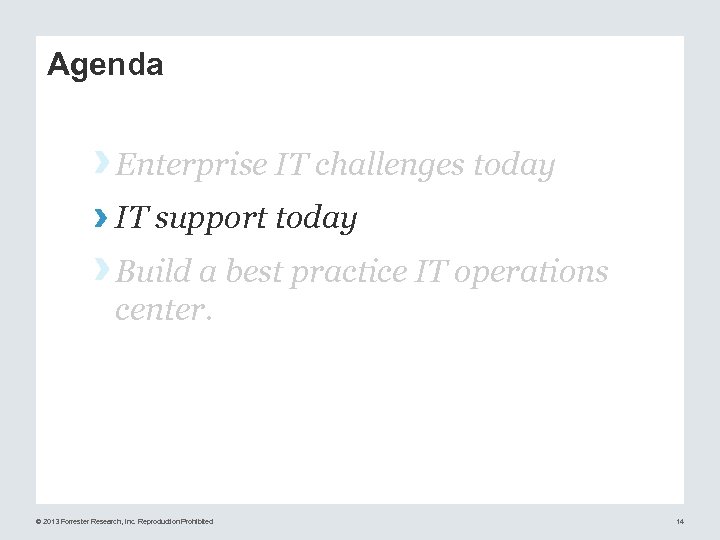 Agenda › Enterprise IT challenges today › IT support today › Build a best