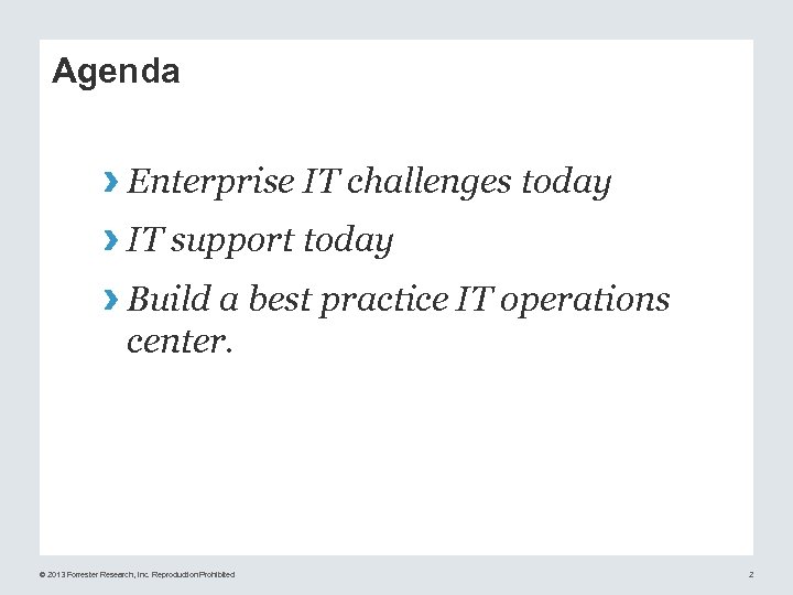 Agenda › Enterprise IT challenges today › IT support today › Build a best