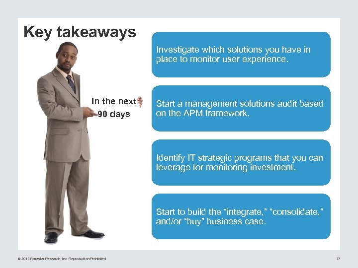 Key takeaways Investigate which solutions you have in place to monitor user experience. In