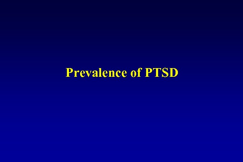 Prevalence of PTSD 