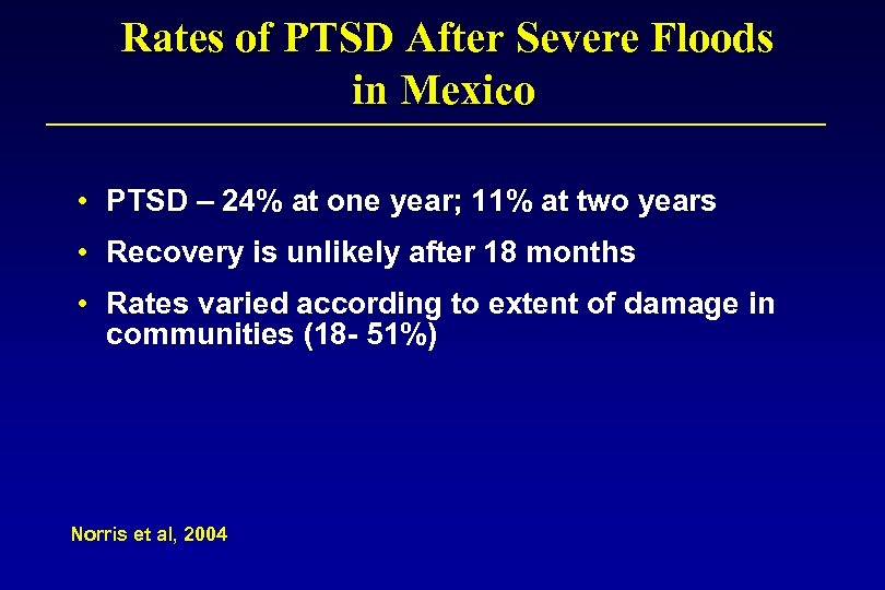 Rates of PTSD After Severe Floods in Mexico • PTSD – 24% at one