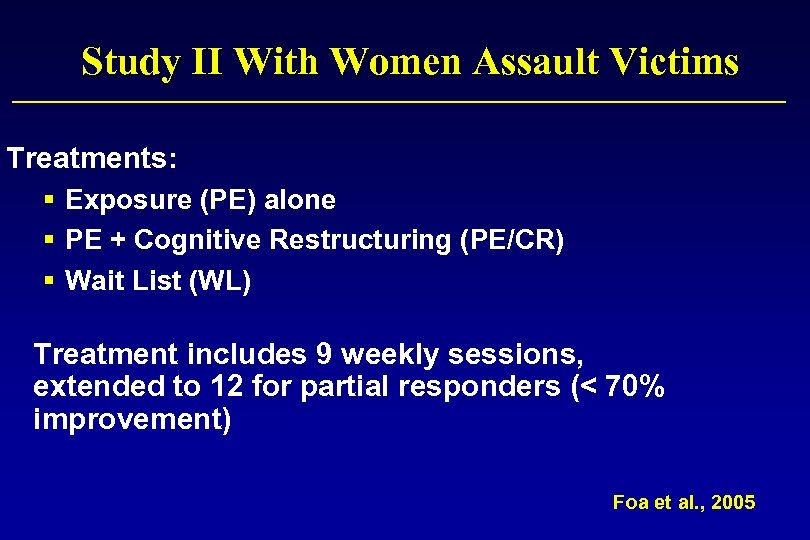 Study II With Women Assault Victims Treatments: § Exposure (PE) alone § PE +