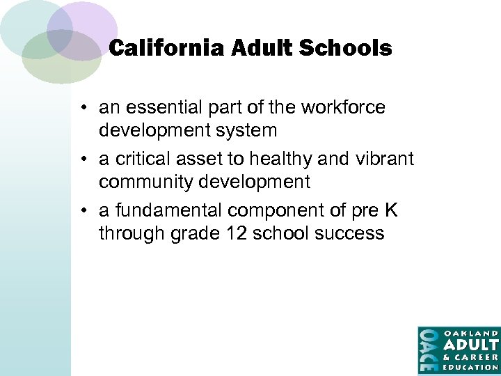 California Adult Schools • an essential part of the workforce development system • a