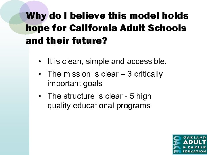 Why do I believe this model holds hope for California Adult Schools and their