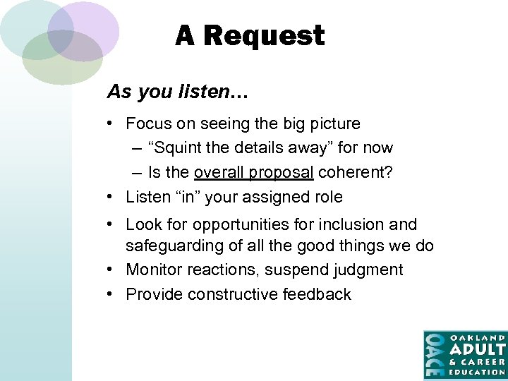 A Request As you listen… • Focus on seeing the big picture – “Squint