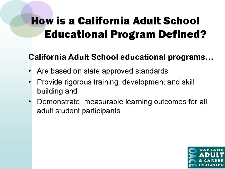 How is a California Adult School Educational Program Defined? California Adult School educational programs…