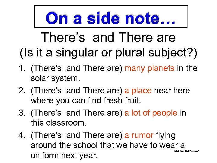 On a side note… There’s and There are (Is it a singular or plural