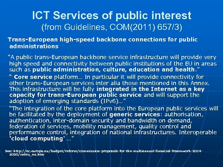 ICT Services of public interest (from Guidelines, COM(2011) 657/3) Trans-European high-speed backbone connections for