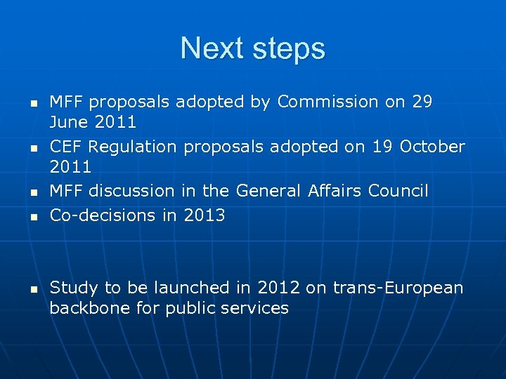 Next steps n n n MFF proposals adopted by Commission on 29 June 2011