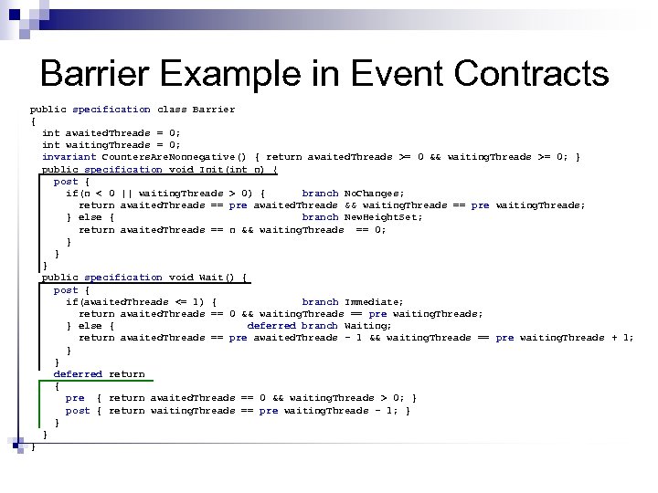 Barrier Example in Event Contracts public specification class Barrier { int awaited. Threads =