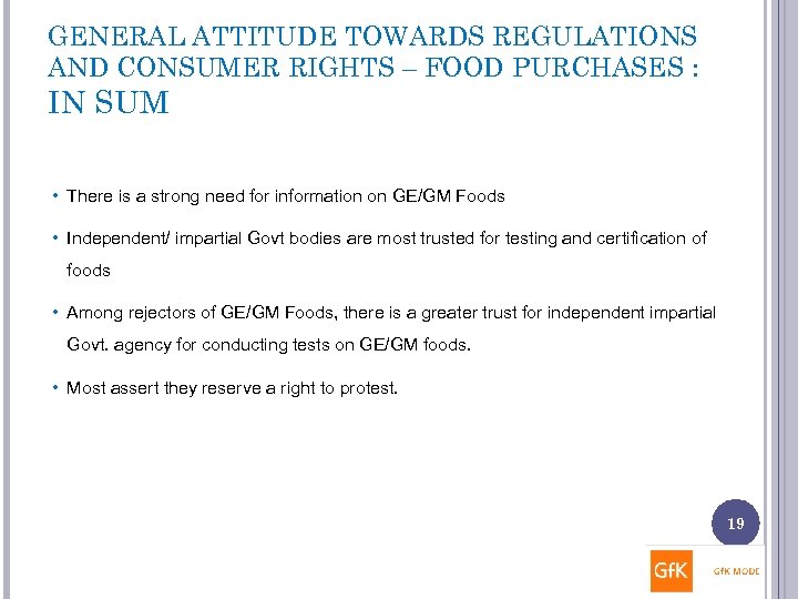 GENERAL ATTITUDE TOWARDS REGULATIONS AND CONSUMER RIGHTS – FOOD PURCHASES : IN SUM •