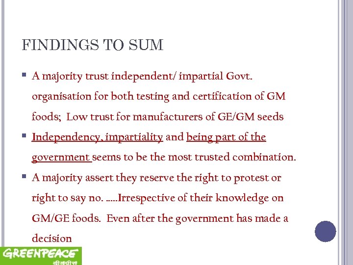 FINDINGS TO SUM § A majority trust independent/ impartial Govt. organisation for both testing