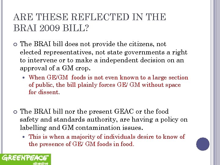 ARE THESE REFLECTED IN THE BRAI 2009 BILL? The BRAI bill does not provide