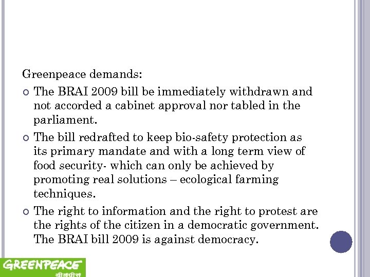 Greenpeace demands: The BRAI 2009 bill be immediately withdrawn and not accorded a cabinet