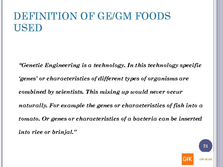 DEFINITION OF GE/GM FOODS USED “Genetic Engineering is a technology. In this technology specific