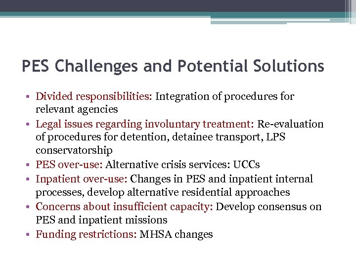 PES Challenges and Potential Solutions • Divided responsibilities: Integration of procedures for relevant agencies