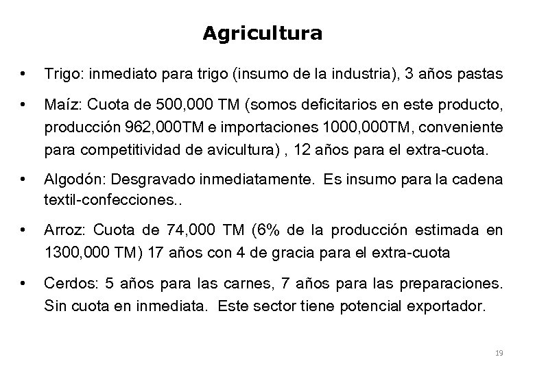 Agricultura • Trigo: inmediato para trigo (insumo de la industria), 3 años pastas •