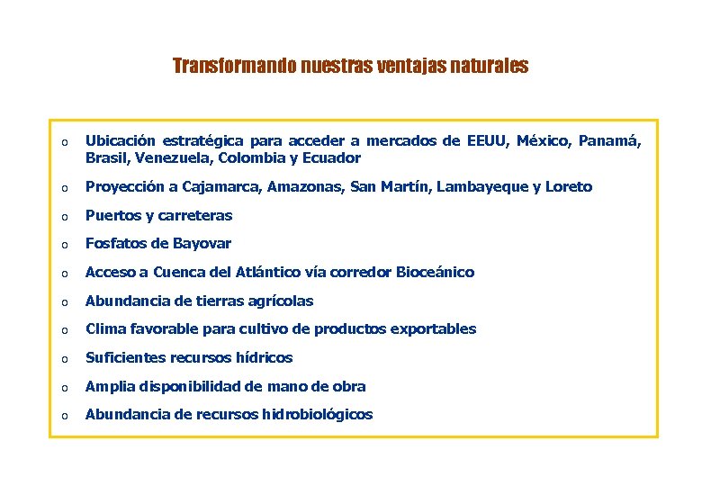 Transformando nuestras ventajas naturales o Ubicación estratégica para acceder a mercados de EEUU, México,