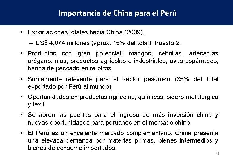 Importancia de China para el Perú • Exportaciones totales hacia China (2009). – US$